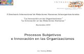 Procesos Subjetivos e Innovación en las Organizaciones€¦ · Las Organizaciones en la era de la información y en la economía del conocimiento § El entorno de la información