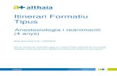 Itinerari Formatiu Tipusalthaia.cat/althaia/ca/docencia/formacio-sanitaria... · Itinerari Formatiu Tipus . Anestesiologia i reanimació (4 anys) Data aprovació C.D.: 14/03/2012