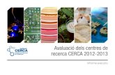 Avaluació dels centres de recerca CERCA 2012-2013cerca.cat/wp-content/uploads/2015/01/Avaluacio_Cerca...Avaluació dels centres de recerca CERCA 2012-2013. Informe executiu. 6 Addicionalment,