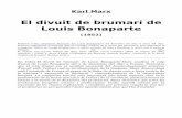 El divuit de brumari de Louis Bonaparte...En l'obra El divuit de brumari de Louis Bonaparte Marx analitza el colp d'estat de Louis Bonaparte del 2 de desembre del 1851 a França. Demostra