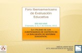 Foro Iberoamericano de Evaluación Educativa · 2012. 11. 12. · Primaria X 0 0 Profesorado de Secundaria X 0 0 Familias X 0 0 ¿Cómo valoran las evaluaciones? (1) 0=No conocen,