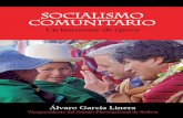 SOCIALISMO COMUNITARIO - embajadadebolivia.es · libro: Socialismo Comunitario. Un horizonte de época, provengan de en-cuentros y debates que tuvieron lugar en Europa y Estados Unidos