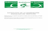 New ESTATUTOS DE LA FEDERACIÓN ANDALUZA DE TRIATLÓN · 2017. 7. 6. · Moderno, que figura como Anexoalapresente Resoluci‚n. Sevilla, 11 de diciembre de 2001.- El Director General,