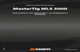 MasterTig MLS 3000 - Kemppi - SAIND€¦ · soldadura TIG industrial. Excelente calidad y precisión de soldadura para uso en el taller o en obra, la MasterTig MLS 3000 se ha convertido