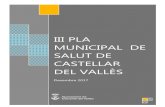 III PLA DE SALUT DE CASTELLAR desembre 2017 · 2019. 2. 6. · III Pla Municipal de Salut de Castellar del Vallès Pàgina 6 Aquest document constitueix una proposta estructurada