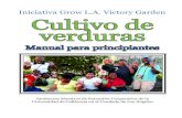 Iniciativa Grow L.A. Victory Garden Cultivo de verdurascelosangeles.ucanr.edu/files/274541.pdf · 2017. 11. 28. · Cultivo de verduras Jardineros Maestros de Extensión Cooperativa