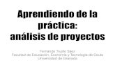 Aprendiendo de la práctica: análisis de proyectosagrega.juntadeandalucia.es/repositorio/17112014/f5/es-an_2014111714... · Aprendiendo de la práctica: análisis de proyectos Fernando