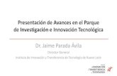 Presentación de Avances en el Parque de Investigación e ... · Parque de Investigación e Innovación Tecnológica de Nuevo León (PIIT) • Primer centro inicia operaciones en