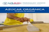 AZÚCAR ORGÁNICA - 2012-2017.usaid.gov · Paraguay está considerado como el primer productor de azúcar orgánica a nivel mundial y hasta hoy se constituye en el principal. Actualmente,