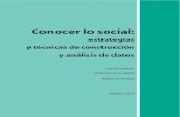 estrategias y técnicas de construcción y análisis de datos (2013b).pdf · CONOCER LO SOCIAL: estrategias y técnicas de construcción y análisis de datos Coordinadores: Antonio