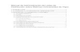 Manual de Administración de Listas de · que se encuentra instalada en el servidor general de listas de la Universidad de Vigo. En este documento solo se van a comentar las opciones