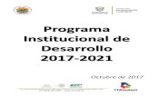 Programa Institucional de Desarrollo 2017-2021.pdf · En el Plan de Trabajo de la presente Administración, se presentan 4 Ejes Estratégicos, los cuales son; Desarrollo Educativo,