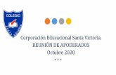 Corporación Educacional Santa Victoria. REUNIÓN DE … · 2020. 10. 8. · •Vacaciones de Invierno decretadas por el Ministerio de Educación ( 13 al 27 de abril) •Comenzaron