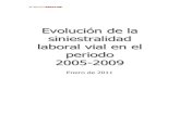 Evolución de la siniestralidad laboral vial en el periodo 2005 …...Informe Evolución de la Siniestralidad Laboral Vial en el período 2005-2009 (Julio-2010) Pág. 5 de 127 A partir