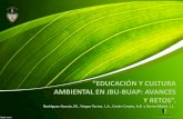 AMBIENTAL EN JBU-BUAP: AVANCES - concyteq.edu.mx en PDF/BUAP... · y el desarrollo sustentable. 2 . 3 ... la educación y la enseñanza, y por otra parte constituyen espacios ideales