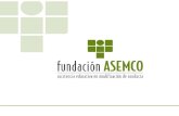 Fundación sin fines de lucro dedicada afiaiweb.com/wp-content/uploads/2017/11/ASEMCO-PRESENTAC... · 2017. 11. 8. · Fundación sin fines de lucro dedicada a: • La educación