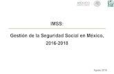 IMSS: Gestión de la Seguridad Social en México, 2016-2018gep.com.mx/monitoreo/Presentacion-IMSS-PlenariaPRI.pdf · • Las enfermedades infecciosas dejaron de ser la principal causa