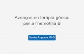 Avenços en teràpia gènica per a l'hemofília B · 2016. 1. 31. · Col·laboració per a Hemofília B amb Pfizer. Objectius per a l’assaigde Fase 1/2 Evaluar la seguretat i la