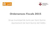 Ordenances Fiscals 2015 - juntspersantquirze.cat · Foment de l’ocupació: llicències d’estaliment o llicències d’ativitats; i les d’oertura d’estaliment o llicències