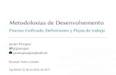 Metodoloxías de Desenvolvementocabalar/md/t7.pdf · Metodoloxías de Desenvolvemento Proceso Unificado: Definiciones y Flujos de trabajo Javier Parapar @jparapar javierparapar@udc.es