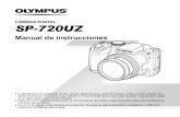 CÁMARA DIGITAL SP-720UZ - getolympuslearnandsupport.getolympus.com/sites/default/files/... · CÁMARA DIGITAL Le agradecemos la adquisición de esta cámara digital Olympus. Antes