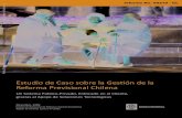 Estudio de Caso sobre la Gestión de la Reforma Previsional ... · Estudio de Caso sobre la Gestión de la Reforma Previsional Chilena Un Sistema Público-Privado, Enfocado en el