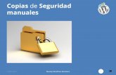 Copias de Seguridad manuales - WordPress Barcelona€¦ · No contratar un hosting que no tenga copia de seguridad automática accesible. Aún teniendo copia de seguridad automática