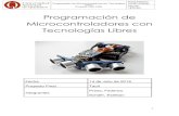 Programación de Microcontroladores con Tecnologías Libres · Programación de Microcontroladores con Tecnologías Libres Proyecto Tacit UNQ Presa Federico Schafir Esteban FECHA: