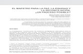 EL MAESTRO PARA LA PAZ, LA EQUIDAD Y LA …latinoamericana.ucaldas.edu.co/downloads/Latinoamericana15(1)_10.pdf“re-construcción social” de las mismas a partir de la alternatividad
