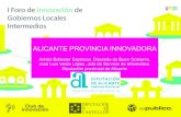 ALICANTE PROVINCIA INNOVADORA - Club de Innovación · Iniciativas de la Diputación de Alicante • Adhesión como entidad “piloto” al Convenio con el MINHAP y la FEMP para el