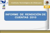 INFORME DE RENDICIÓN DE CUENTAS 2010 y difusion... · •Expo emprendedora •Concurso de Programación •Congresos Instituto Tecnológico de Zitácuaro EVENTOS ACADÉMICOS 2010,