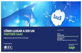 CÓMO LLEGAR A SER UN PARTNER SAASpartnews.sage.es/wp-content/uploads/2020/05/GuiaIDC.pdf · Los clientes desean obtener mejores resultados de forma más rápida. SaaS ofrece estas