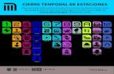 CIERRE TEMPORAL DE ESTACIONES - Metro CDMXCIERRE TEMPORAL DE ESTACIONES Para aumentar la frecuencia de paso de trenes en las estaciones de mayor demanda durante la Fase 3 de la Emergencia