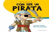 Els Meus Manuals - 3 UN PIRATA · Els pirates eren persones que vivien aïllades del món i assaltaven vaixells o ciutats de la costa per emportar-se’n el botí. Qui eren els pirates?