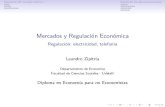 Mercados y Regulación Económica - Leandro Zipitria...Regulación del mercado eléctrico Regulación de telecomunicaciones Distribución de costos (III) • Por ejemplo, asignar 75%