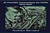 Andrew Barnard - OAPEN€¦ · interesado en la historia de la o las izquierdas en Chile y América Latina. ... Hernán Ramírez Necochea y José Sulbrandt, por su ayuda y cooperación.