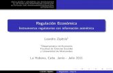 RegulaciónEconómica - Leandro Zipitria · Presentación Supuestos 2 ELÓPTIMOCONINFORMACIÓNCOMPLETA Equilibrio 3 ELÓPTIMOCONINFORMACIÓNINCOMPLETA Previo Larentainformacional