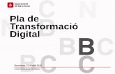 Pla de Transformació Digital - Barcelona€¦ · xarxes wifi associatives i les infraestructures comunitàries, en plena harmonia amb les solucions corporatives Programari •Estendre