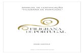 MANUAL DE CERTIFICAÇÃO “FILIGRANA DE PORTUGAL” · MANUAL DE CERTIFICAÇÃO DA FILIGRANA DE PORTUGAL Página 8 Edição n.º 0, de 20 de Novembro de 2017 MC.014 2.12 A C.T. autorizará