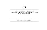 ESPACIO FISCAL PARA EL CRECIMIENTO EN BRASIL Espacio... · de estabilidad, ha habido un renovado interés en el uso de la política fiscal para generar mayores tasas de crecimiento,