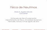 Fsica de Neutrinos - Universidad de Sonorapaginas.fisica.uson.mx/eff.2013/Neutrinos_2.pdf · Clase II Oscilaciones de neutrinos. 3 Alexis A. Aguilar Arévalo "Física de Neutrinos"