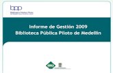 Informe Red de Bibliotecas Medellín Área Metropolitana 2009 · •Actualización de directorio de personas con discapacidad física y sensorial •Capacitación en formación de