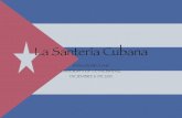 La Santería Cubana - WordPress.com · • Los africanos fueron traídos al oeste como esclavos • “Se estima 13,750,000…en sus pueblos son yorubas, mandingas, ararás, minas