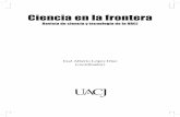 Ciencia en la frontera - Universidad Autónoma de Ciudad ... de la fr… · 2 Ciencia en la frontera: revista de ciencia y tecnología de la UACJ, Vol, VI, 2008 CONSEJO EDITORIAL