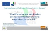 “Certificaciones sanitarias de agroalimentos para la ......Certificaciones miel Proyecto de Facilitación del Tratado de Libre Comercio entre México y la Unión Europea (PROTLCUEM)