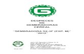 DESPIECES DE SEMBRADORAS CEREAL · 2016. 1. 20. · “sembradora sx-3f (exp. m) ... 12 154013 tuerca din 934 m-6 c8 zn 8 1.1412 eje distribuidor sx-28 2011 1 13 1.556 palanca dosificaciÓn