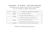 AGRO ETNO ECOLOGÍAhumidtropics.com/download/Agro-Etno-Ecologia... · de la cultura Maya Q'eqchi'. Edición Mesoamericana 2015 Preparado y publicado por Tropical Production Systems