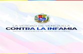 La Verdad de VenezueLa contra La InfamIa datos y ...mppre.gob.ve/wp-content/uploads/2020/09/Venezuela-Inform...6 La Verdad de VenezueLa contra La InfamIa. datos y testimonios de un