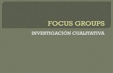 INVESTIGACIÓN CUALITATIVA · La naturaleza cualitativa de los focus groups, faculta su complementariedad con las técnicas cuantitativas de investigación cuando se persigue una