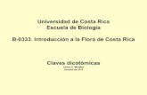 Universidad de Costa Rica Escuela de Biología B-0333. …biologia.ucr.ac.cr/profesores/Morales Carlos/Claves... · 2019. 10. 3. · Clave dicotómica: Secuencia lógica de frases